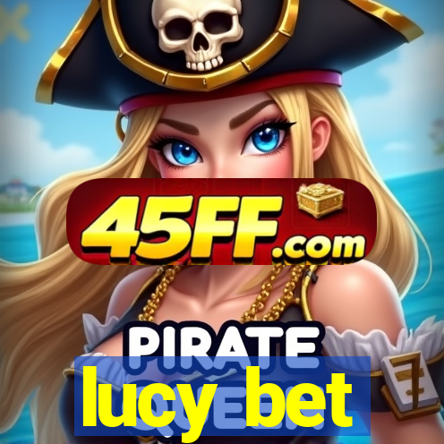 lucy bet